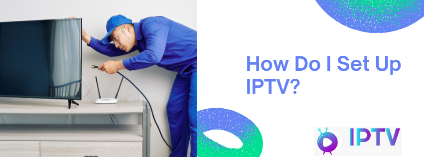 how do i set up iptv